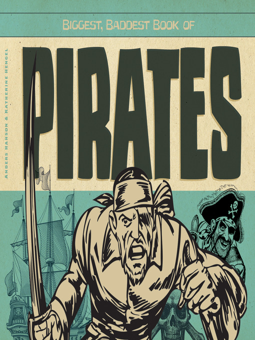 Title details for Biggest, Baddest Book of Pirates by Anders Hanson - Available